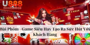 Game Bài Phỏm U88 Ăn Khách Nhất Mọi Thời Đại