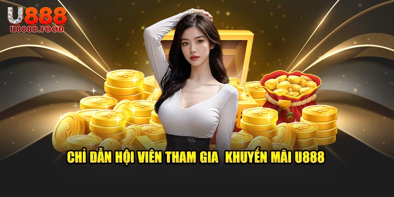 Cách để hội viên tham gia khuyến mãi U888