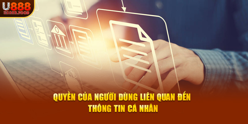 Quyền của người dùng liên quan đến thông tin cá nhân tại nhà cái