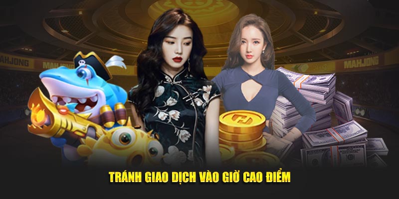 Hạn chế giao dịch từ nền tảng vào giờ cao điểm